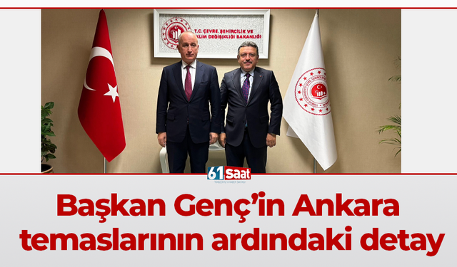 Başkan Genç’in Ankara temaslarının ardındaki detay