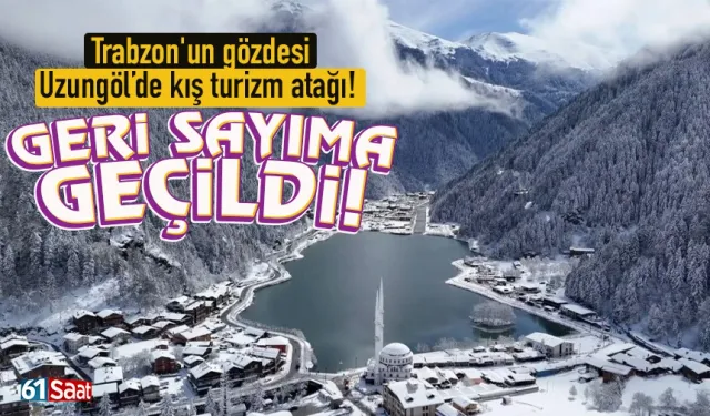 Trabzon'un gözdesi Uzungöl’de kış turizm atağı! Geri sayıma geçildi...