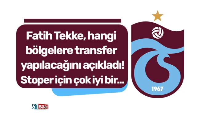 Fatih Tekke, hangi bölgelere transfer yapılacağını açıkladı! "Stoper için çok iyi bir oyuncu bulduk..."