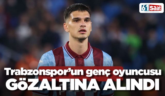 Trabzonsporlu oyuncu bahis operasyonunda gözaltına alındı