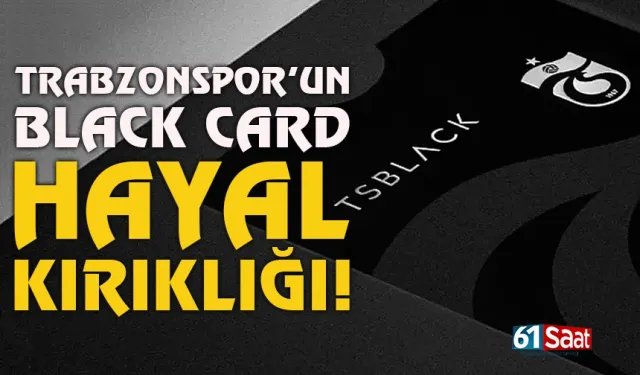 Trabzonspor'un Black Card hayal kırıklığı...