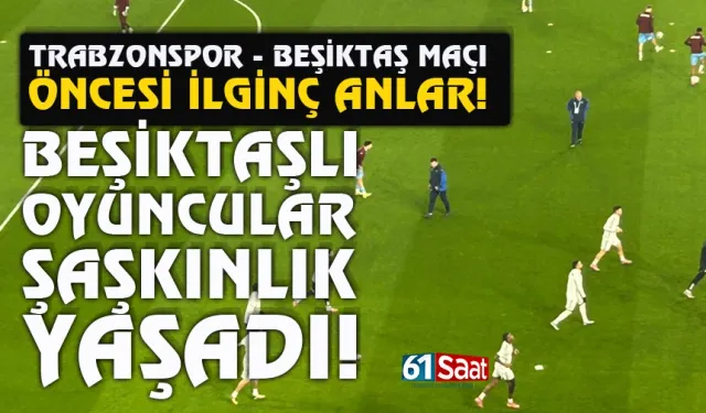 Beşiktaşlı futbolcuları, Trabzonsporlu taraftarları karıştırdı! Şaşkınlık yaşadılar...