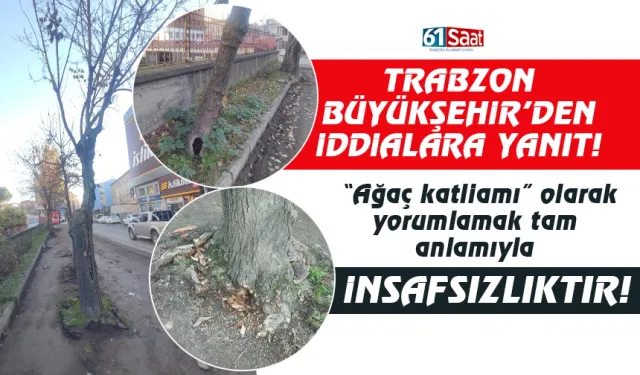Trabzon Büyükşehir'den iddialara yanıt: Tam anlamıyla insafsızlıktır.