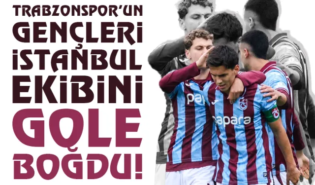 Trabzonspor'un gençleri İstanbul ekibini gole boğdu!