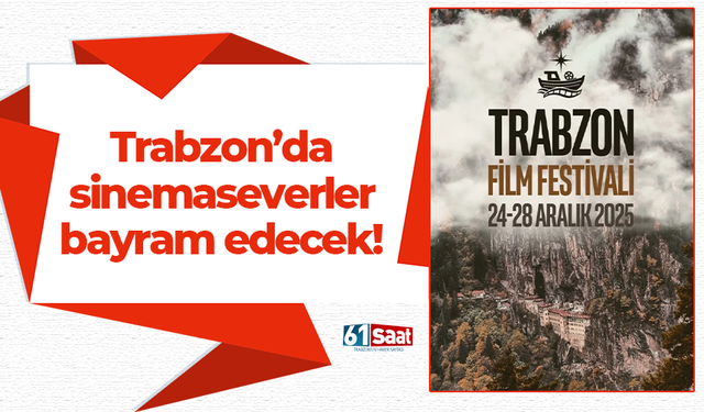Trabzon Film Festivali başlıyor!