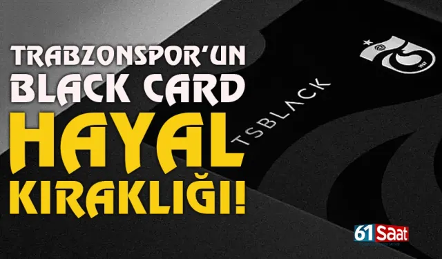 Trabzonspor'un Black Card hayal kırıklığı...