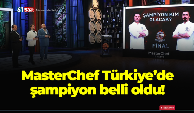 MasterChef Türkiye 2025 şampiyonu belli oldu!