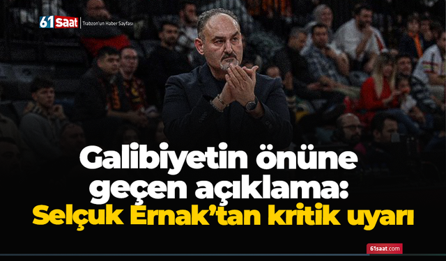 Galibiyetin önüne geçen açıklama: Selçuk Ernak’tan kritik uyarı