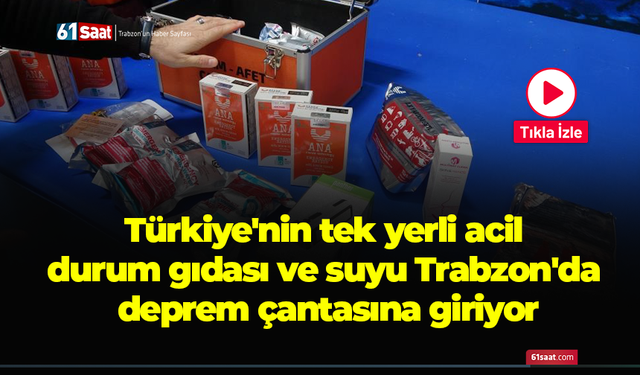 Türkiye'nin tek yerli acil durum gıdası ve suyu Trabzon'da deprem çantasına giriyor