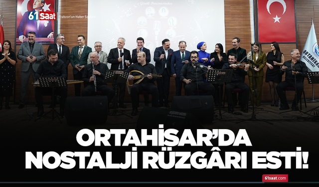 Ortahisar’da nostalji rüzgârı esti!