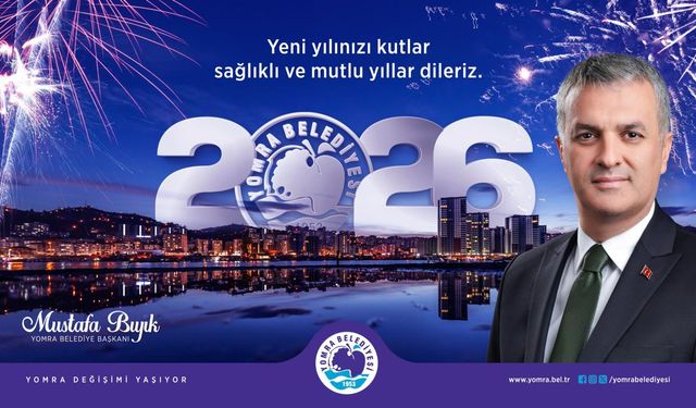 Yomra Belediye Başkanı Mustafa Bıyık, yeni yıl mesajı