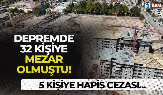 32 kişiye mezar olmuştu: 5 kişiye hapis cezası verildi...