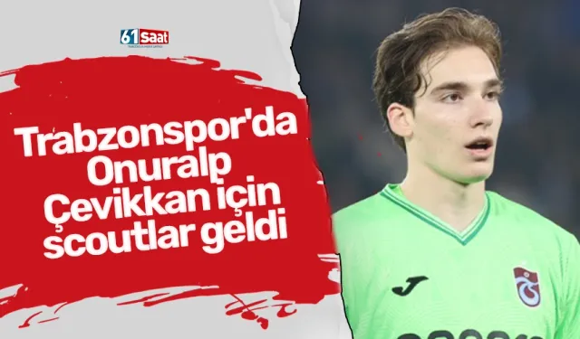 Trabzonspor'da Onuralp Çevikkan için scoutlar geldi