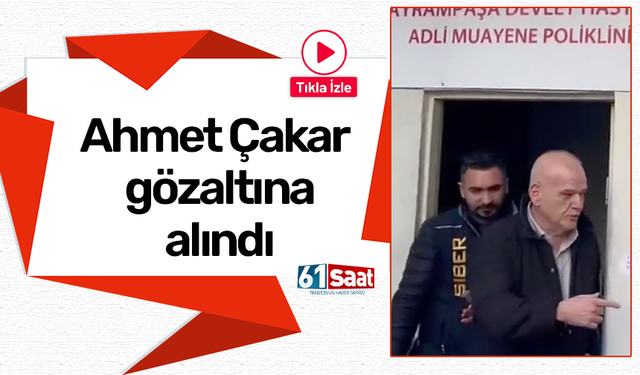 Ahmet Çakar gözaltına alındı