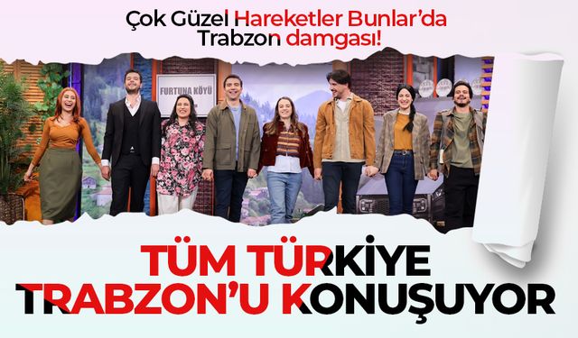 ÇGHB'de Trabzon damgası! Türkiye Trabzon'u konuşuyor!