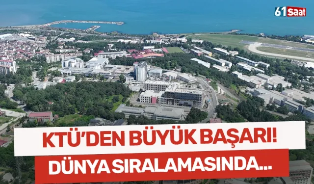 KTÜ'den gururlandıran başarı! Dünya sıralamasında 16. oldu...
