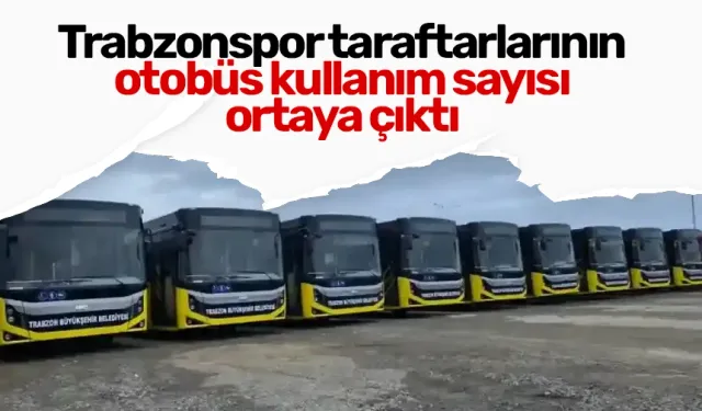 Trabzonspor taraftarlarının otobüs kullanım sayısı ortaya çıktı