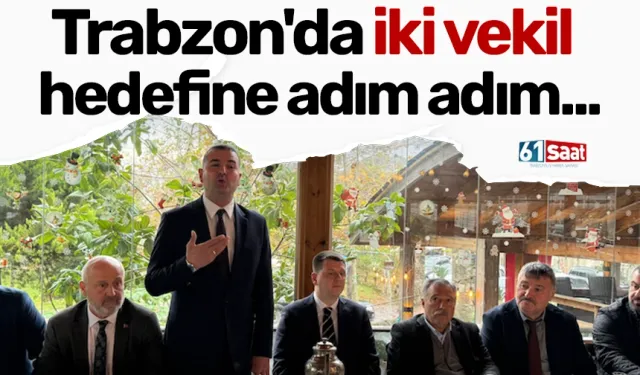 Trabzon'da iki vekil hedefine adım adım...