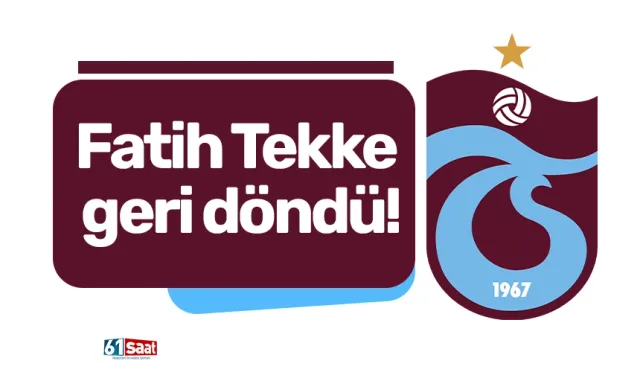Fatih Tekke geri döndü!