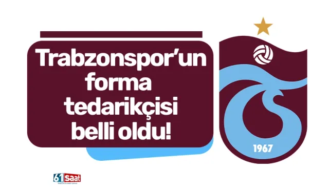 Trabzonspor'un forma tedarikçisi belli oldu