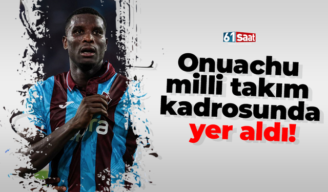 Onuachu milli takım kadrosunda yer aldı!