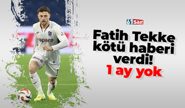 Fatih Tekke kötü haberi verdi! 1 ay yok