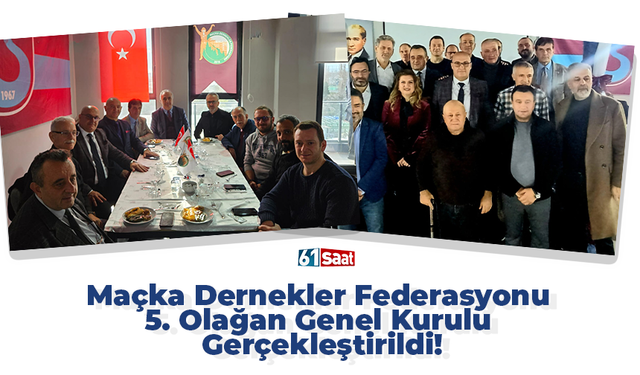Maçka Dernekler Federasyonu 5. Olağan Genel Kurulu Gerçekleştirildi!
