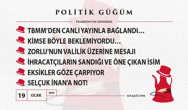 Politik Güğüm - 19 Ocak 2026