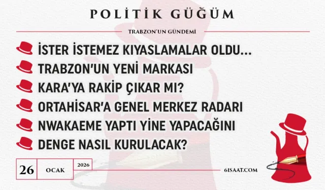 Politik Güğüm - 26 Ocak 2026