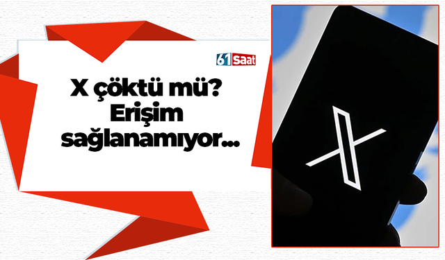 X çöktü mü? Erişim sağlanamıyor...