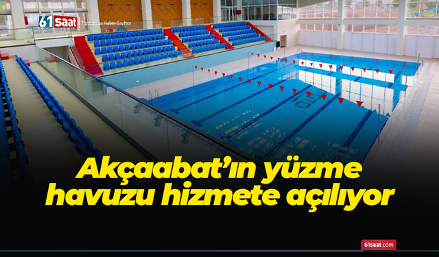 Akçaabat’ın yüzme havuzu hizmete açılıyor
