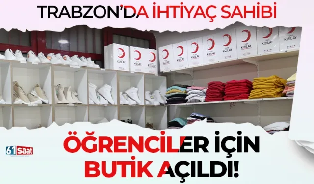 Trabzon'da ihtiyaç sahibi üniversite öğrencileri için butik açıldı!