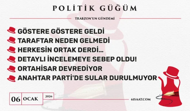 Politik Güğüm - 6 Ocak 2026