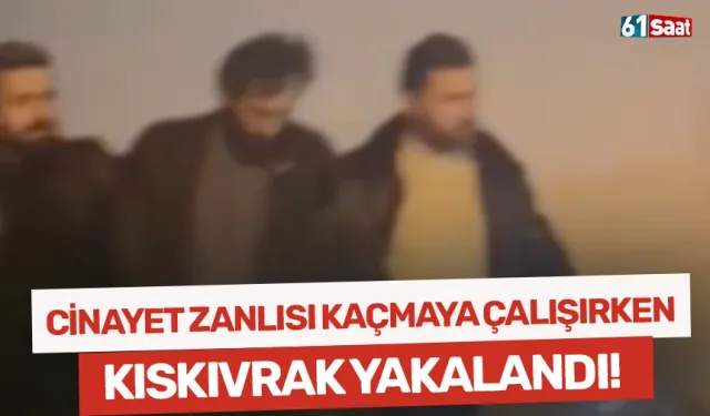 Cinayet zanlısı kıskıvrak yakalandı! Kimliği belli oldu...