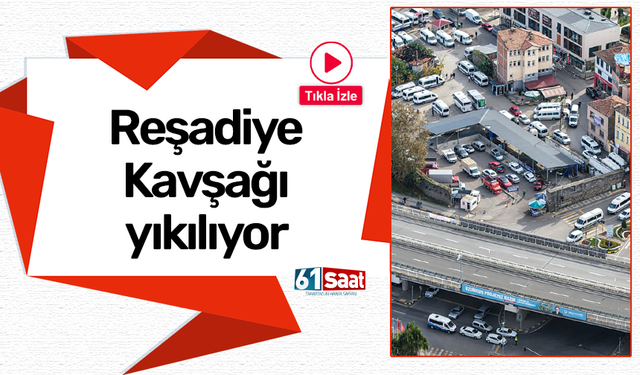 Trabzon'da Reşadiye Kavşağı yıkılıyor