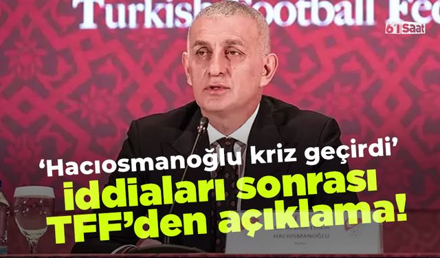Hacıosmanoğlu'nun sağlık durumuyla ilgili açıklama geldi