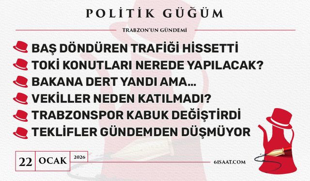 Politik Güğüm - 22 Ocak 2026
