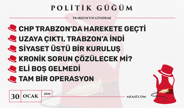 Politik Güğüm - 30 Ocak 2026