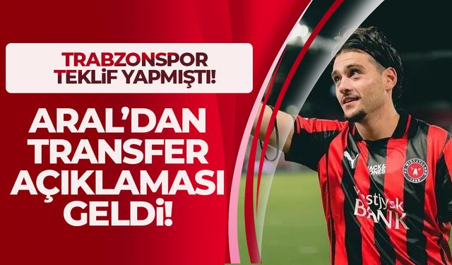Trabzonspor'un teklifi sonrası Aral Şimşir'den açıklama! 'Gurur duyuyorum'