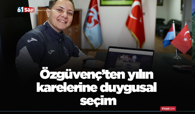 Özgüvenç’ten yılın karelerine duygusal seçim