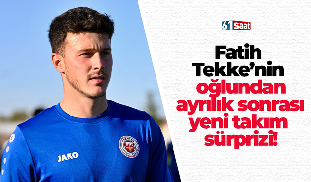 Fatih Tekke’nin oğlundan ayrılık sonrası yeni takım sürprizi!