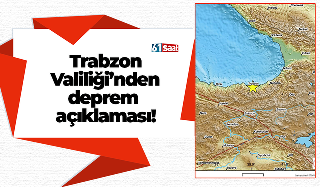 Trabzon Valiliği’nden deprem açıklaması!