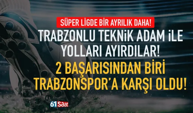 Trabzonlu teknik adam ile yollar ayrıldı! 2 başarısından biri Trabzonspor'a karşıydı...