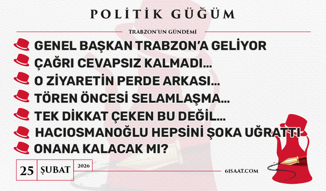 Politik Güğüm - 25 Şubat 2026