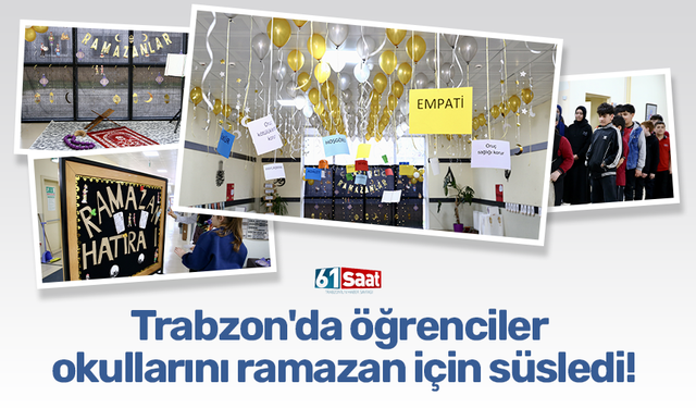 Trabzon'da öğrenciler okullarını ramazan için süsledi!