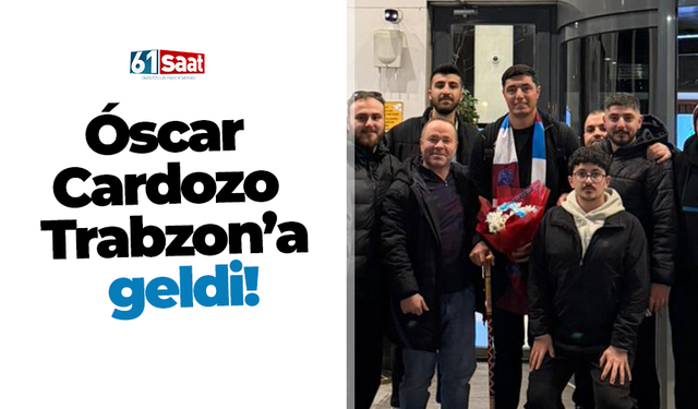 Óscar Cardozo Trabzon’a geldi!