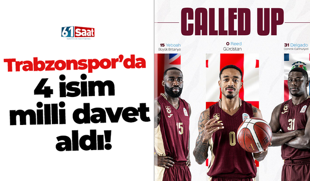 Trabzonspor’da 4 isim milli davet aldı!