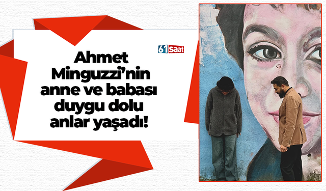 Ahmet Minguzzi’nin anne ve babası duygu dolu anlar yaşadı!