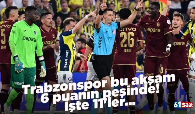 Trabzonspor bu akşam 6 puanın peşinde! İşte 11'ler...