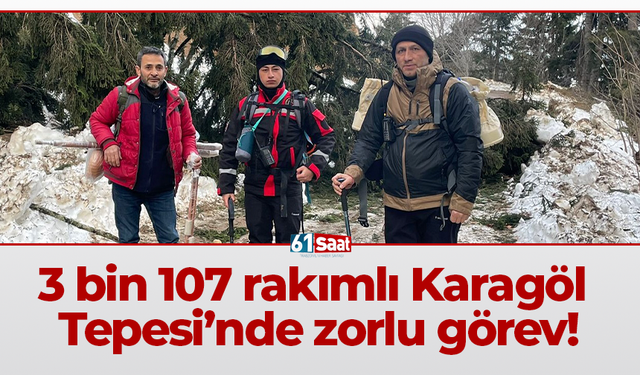 3 bin 107 rakımlı Karagöl Tepesi’nde zorlu görev!